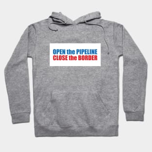 Open the Pipeline Close the Border Hoodie